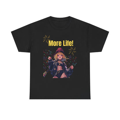 More Life! Unisex Heavy Cotton Tee - Celebratory Graphic T-Shirt for Everyday Wear