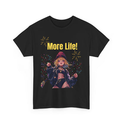 More Life! Unisex Heavy Cotton Tee - Celebratory Graphic T-Shirt for Everyday Wear
